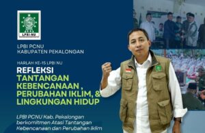 LPBI NU Kabupaten Pekalongan Peringati Harlah ke-15: Perkuat Komitmen Hadapi Bencana dan Perubahan Iklim